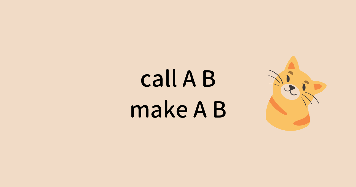 call A B / make A B